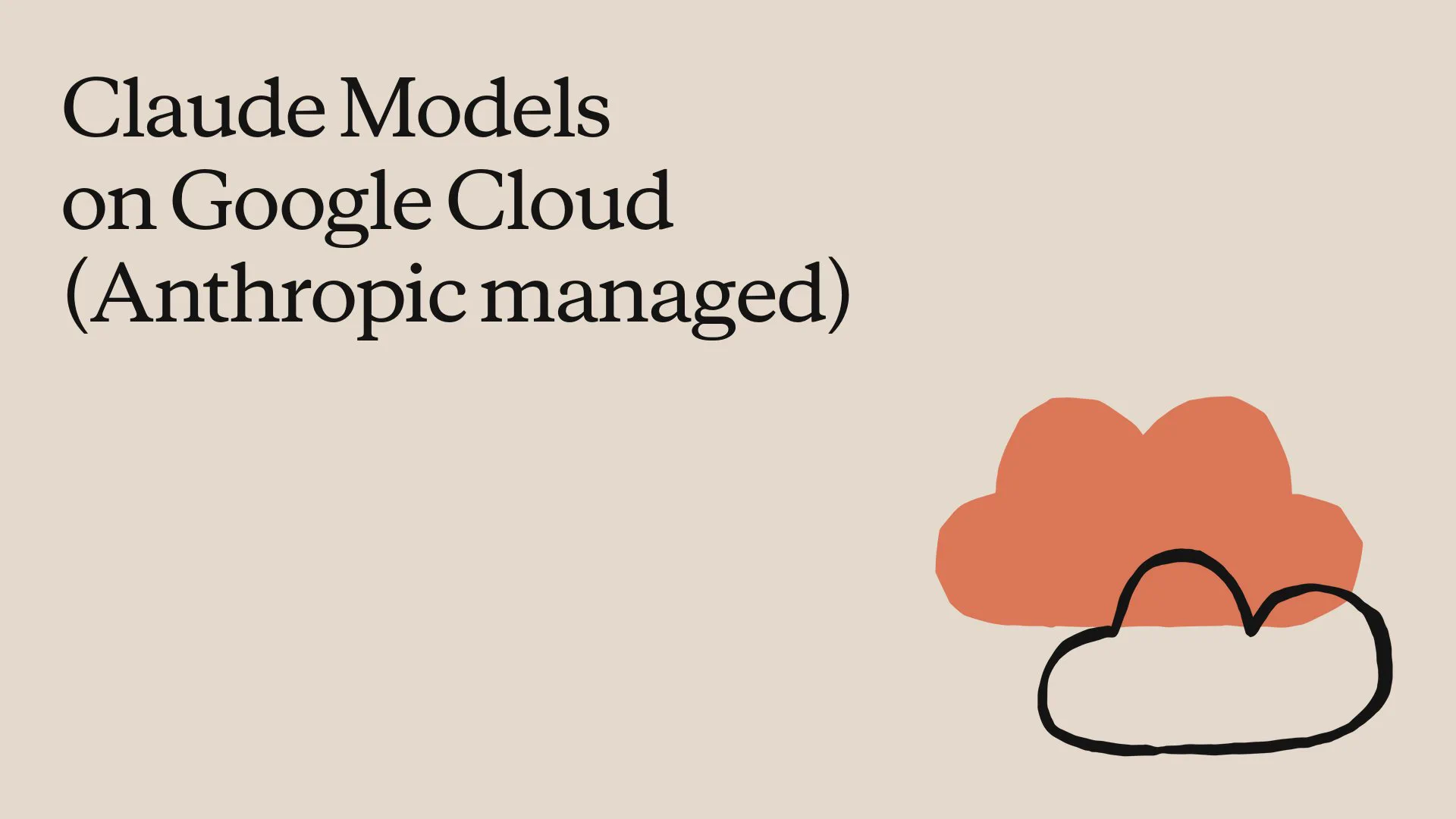 Claude Models on Google Cloud (Anthropic managed) is now generally available. Get the full set of Claude Platform features on Google Cloud, with Google Cloud IAM credentials, billi 관련 공식 자료 이미지